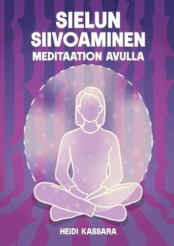 Sielun siivoaminen meditaation avulla