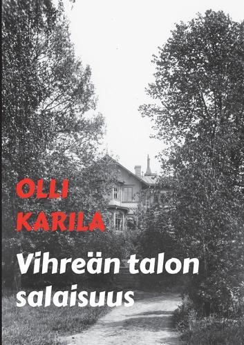 Vihreän talon salaisuus: jännitysromaani