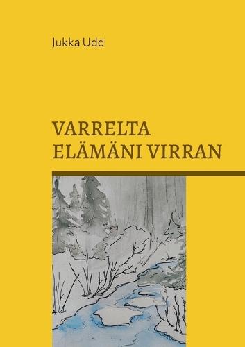 Varrelta elämäni virran