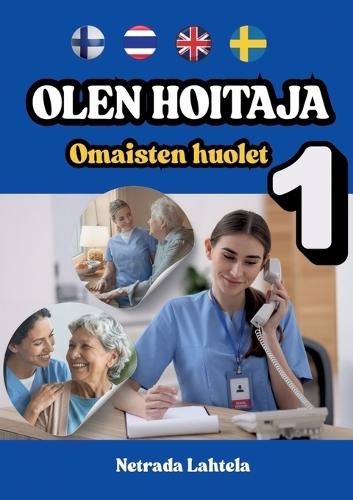 Omaisten huolet osa1: Hoitotyö