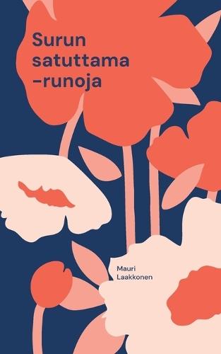 Surun satuttama: runoja