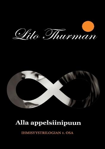 Alla appelsiinipuun: Ihmisyystrilogian ensimmäinen osa
