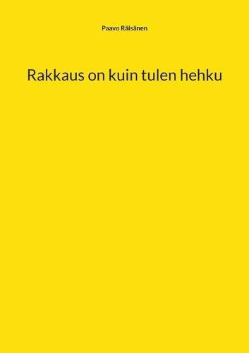 Rakkaus on kuin tulen hehku