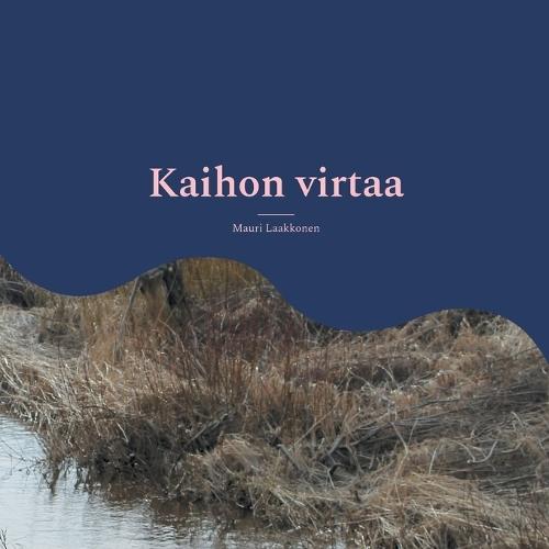 Kaihon virtaa: runoja