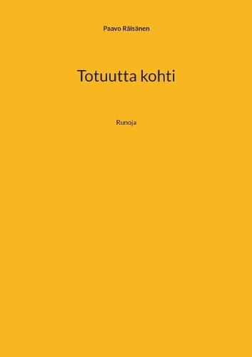 Totuutta kohti: Runoja