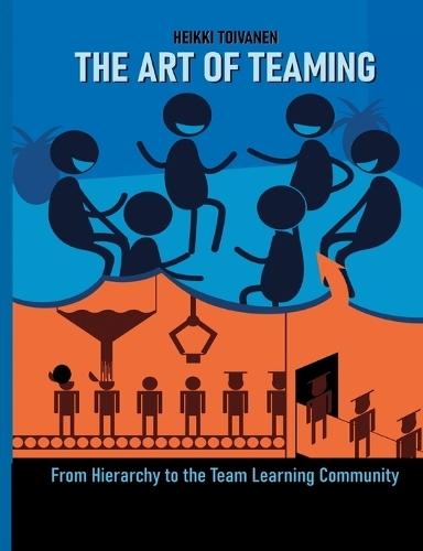 The Art of Teaming: From Hierarchy to the Learning Community