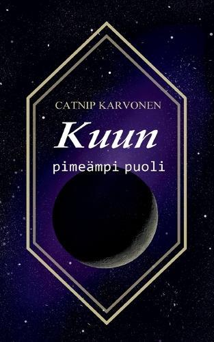 Kuun pimeämpi puoli: Darker side of the moon