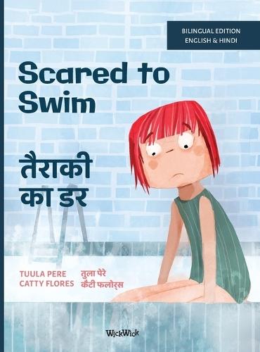 Scared to Swim / तैराकी का डर: Bilingual English-Hindi Edition of Scared to Swim