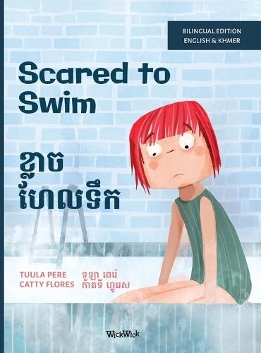 Scared to Swim / ខ្លាច ហែលទឹក: Bilingual English-Khmer Edition of Scared to Swim