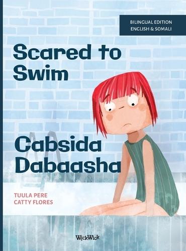 Scared to Swim / Cabsida Dabaasha: Bilingual English-Somali Edition of Scared to Swim