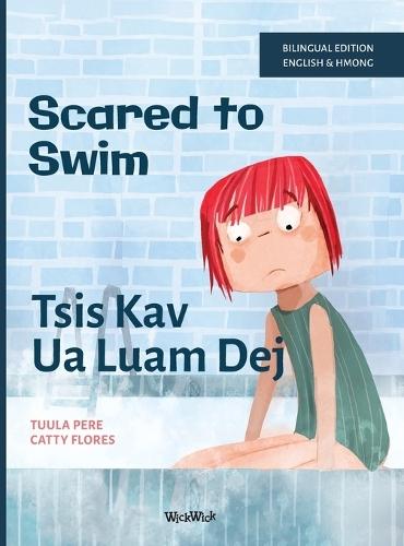 Scared to Swim / Tsis Kav Ua Luam Dej: Bilingual English-Hmong Edition of Scared to Swim