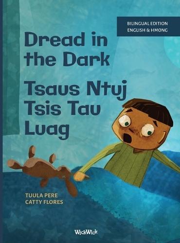 Dread in the Dark / Tsaus Ntuj Tsis Tau Luag: Bilingual English-Hmong Edition of Dread in the Dark