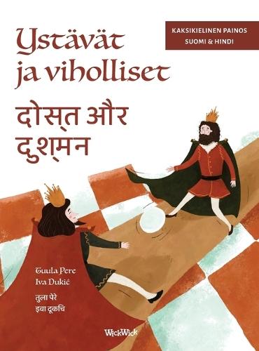Ystävät ja viholliset / &#2342;&#2379;&#2360;&#2381;&#2340; &#2324;&#2352; &#2342;&#2369;&#2358;&#2381;&#2350;&#2344;: Bilingual Finnish-Hindi Edition of Friends and Rivals
