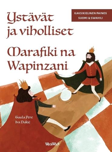 Ystävät ja viholliset / Marafiki na Wapinzani: Bilingual Finnish-Swahili Edition of Friends and Rivals