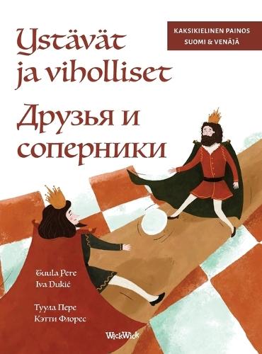 Ystävät ja viholliset / &#1044;&#1088;&#1091;&#1079;&#1100;&#1103; &#1080; &#1089;&#1086;&#1087;&#1077;&#1088;&#1085;&#1080;&#1082;&#1080;: Bilingual Finnish-Russian Edition of Friends and Rivals