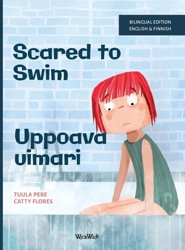 Scared to Swim / Uppoava uimari: Bilingual English-Finnish Edition of Scared to Swim