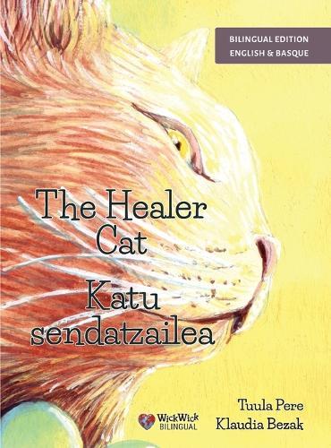 The Healer Cat / Katu sendatzailea: Bilingual English-Basque Edition