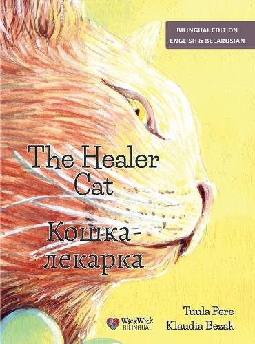 The Healer Cat / Кошка-лекарка: Bilingual English-Belarusian Edition