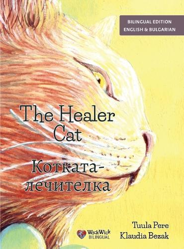 The Healer Cat / Котката-лечителка: Bilingual English-Bulgarian Edition