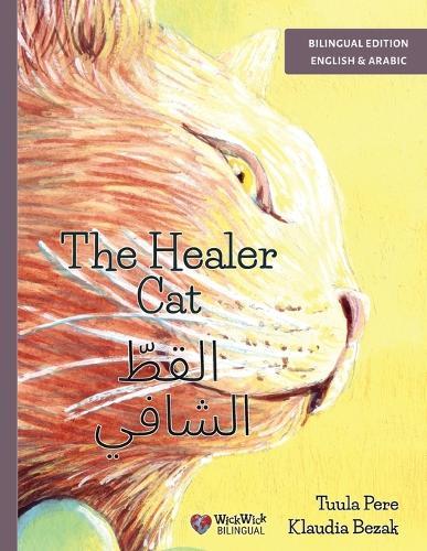 The Healer Cat / القطّ الشافي: Bilingual English-Arabic Edition