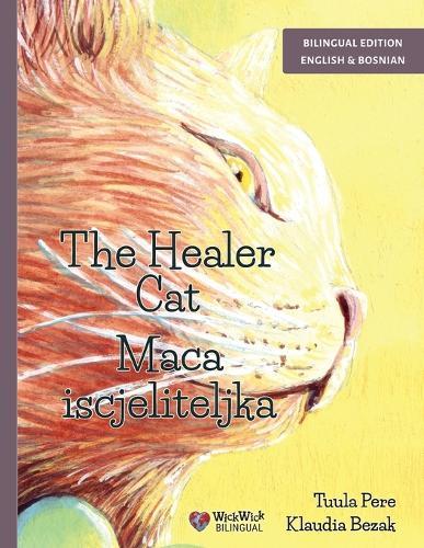 The Healer Cat / Maca iscjeliteljka: Bilingual English-Bosnian Edition