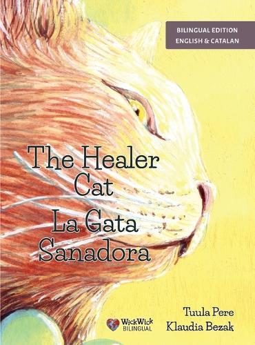 The Healer Cat / La Gata Sanadora: Bilingual English-Catalan Edition