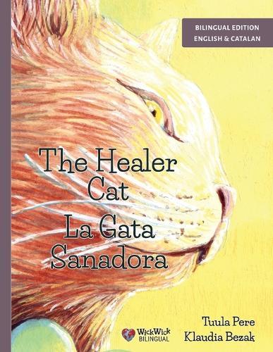 The Healer Cat / La Gata Sanadora: Bilingual English-Catalan Edition