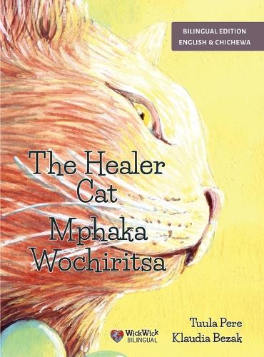 The Healer Cat / Mphaka Wochiritsa: Bilingual English-Chichewa Edition