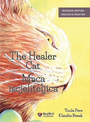 The Healer Cat / Maca iscjeliteljica: Bilingual English-Croatian Edition