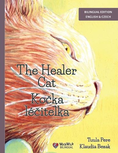 The Healer Cat / Kočka léčitelka: Bilingual English-Czech Edition