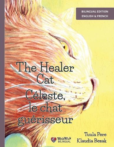 The Healer Cat / Céleste, le chat guérisseur: Bilingual English-French Edition