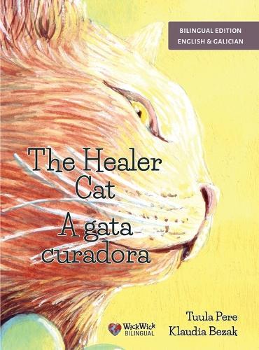 The Healer Cat / A gata curadora: Bilingual English-Galician Edition