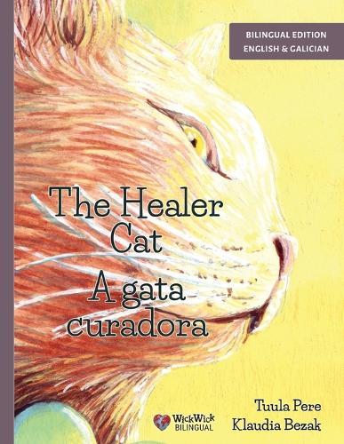 The Healer Cat / A gata curadora: Bilingual English-Galician Edition