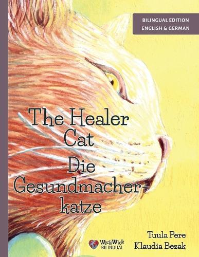 The Healer Cat / Die Gesundmacherkatze: Bilingual English-German Edition