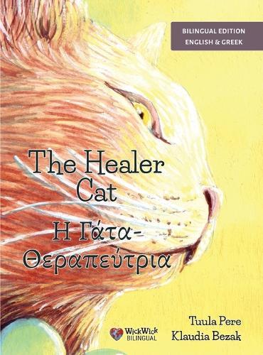 The Healer Cat / Η Γάτα-Θεραπεύτρια: Bilingual English-Greek Edition