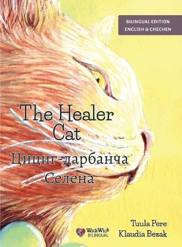 The Healer Cat / Цициг-дарбанча Селена: Bilingual English-Chechen Edition