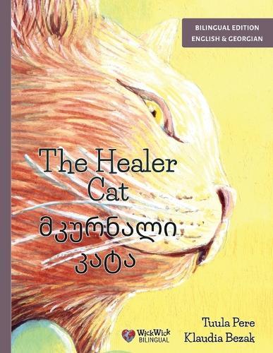 The Healer Cat / მკურნალი კატა: Bilingual English-Georgian Edition