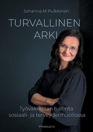 Turvallinen arki: Työväkivallan hallinta sosiaali- ja terveydenhuollossa