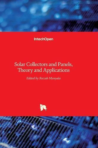 Solar Collectors and Panels: Theory and Applications