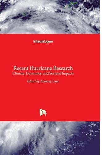 Recent Hurricane Research: Climate, Dynamics, and Societal Impacts