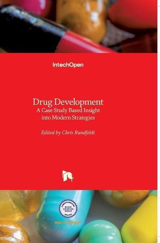 Drug Development: A Case Study Based Insight into Modern Strategies