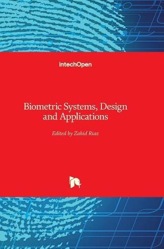Biometric Systems: Design and Applications