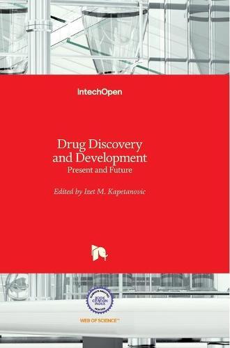 Drug Discovery and Development: Present and Future