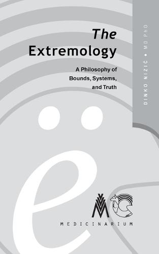 The Extremology: A Philosophy of Bounds, System, and Truth
