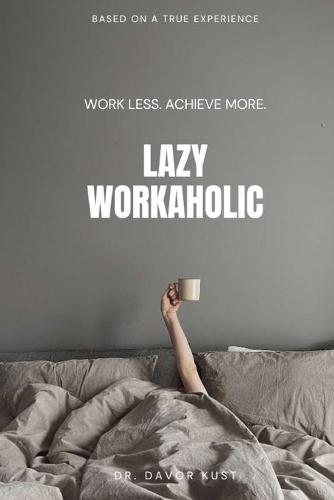 Lazy Workaholic