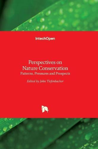 Perspectives on Nature Conservation: Patterns, Pressures and Prospects
