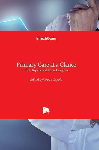Primary Care at a Glance: Hot Topics and New Insights
