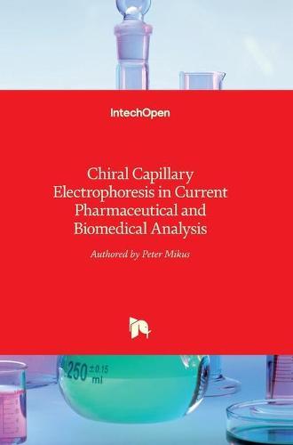 Chiral Capillary Electrophoresis in Current Pharmaceutical and Biomedical Analysis