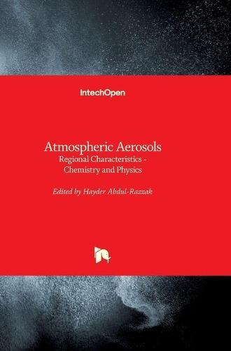Atmospheric Aerosols: Regional Characteristics - Chemistry and Physics