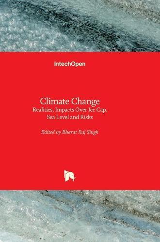Climate Change: Realities, Impacts Over Ice Cap, Sea Level and Risks